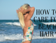 How to care for beach hair